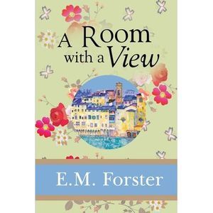 A Room with a View -- E. M. Forster